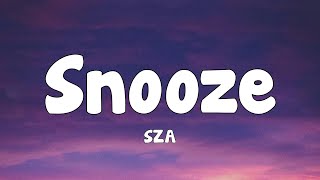 SZA - Snooze (Lyrics)