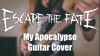 Escape The Fate - My Apocalypse (Alex Nightmare Guitar Cover)