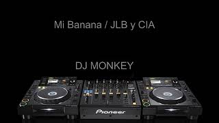 Mi Banana - JLB y CIA (DJ Monkey Cumbia Remix)