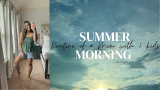 Summer Morning Routine from a Mom of Three