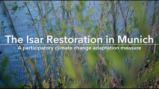 The Isar Restoration – A participatory climate change adaptation measure