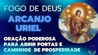 ORAÇÃO AO ARCANJO URIEL🙏🏻 PARA ABRIR PORTAS🚪 E CAMINHOS🛣️