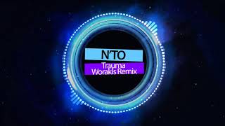 N'to. Trauma (Worakls Remix)