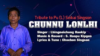 CHUNNU LONLHI || TRIBUTE TO PU (L) SEIKAI SINGSON