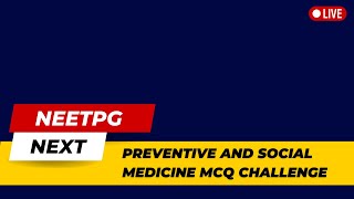 NEET PG MCQ   CHALLENGE PSM LIVE