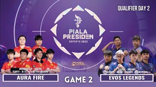 Evos legends vs Aura fire Game 2 | Evos vs Aura Piala Presiden 2022 MLBB