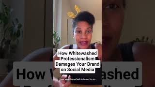 how whitewashed professionalism damages your brand on social media