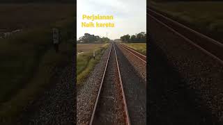 perjalanan naik kereta#keretaapiindonesia#keretaapi #shorts