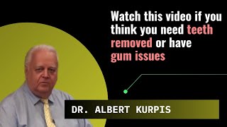 Watch this video if you think you need teeth removed or have gum issues