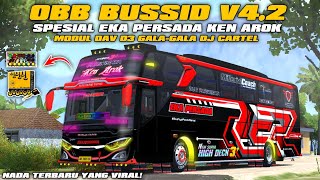 OBB BUSSID V4.2 SPESIAL EKA PERSADA KEN AROK FULL BASURI MODUL DAV D3 GALA-GALA DJ CARTEL NADA VIRAL