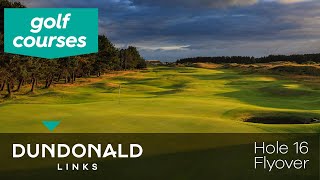 Dundonald Links - Hole 16 Fly Through