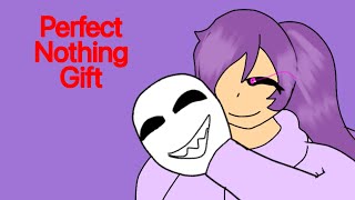 Perfect Nothing//Animation Meme//Gift for @CakeZBread//FW