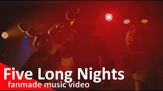 Five Long Nights | fanmade music video