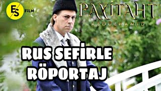 RUS SEFİRLE RÖPORTAJ #payitahtabdülhamid #russefir #cemuras