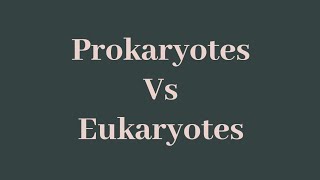 Prokaryotes Vs Eukaryotes (for NEET)