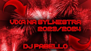 🥳🥂🍾VIXA NA SYLWESTRA 2023/2024🍾🥂🥳Dj Pabello🔥