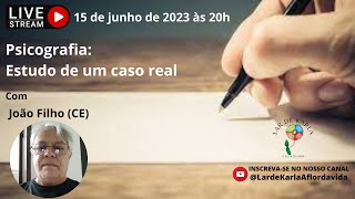 Psicografia: Estudo de um caso real I João Filho (CE)