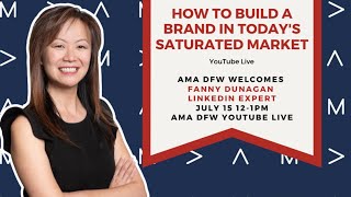 AMA DFW: How to Build a Unique Brand in Today's Saturated Market