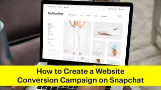 How to Create a Website Conversion Campaign on Snapchat