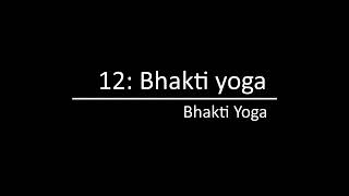 BG Ch 12: Bhakti yoga