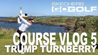 COURSE VLOG 5 - AILSA COURSE - TRUMP TURNBERRY