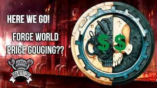 Forge World Price Gouging? Why the huge increase in Prices?