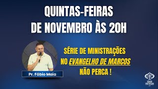 SÉRIE DE MINISTRAÇÕES NO EVANGELHO DE MARCOS - CULTO DE QUINTA - 21/11/2024