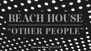 Other People - Beach House (OFFICIAL AUDIO)