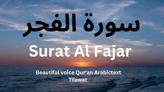 Suraht Al-Fajar -سورة الفجر-Beautiful voice Qur'an Arabictext Tilawat Islamicvideo Surah tul fajar❤️