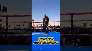 Isaac Pitbull Cruz media day workout 🥊 🥊| Pitbull Cruz vs Valenzuela