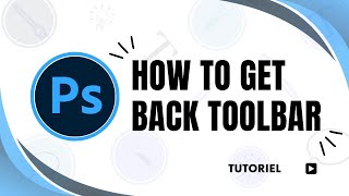 How to get the toolbar back on Photoshop