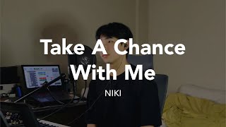 Take A Chance With Me - NIKI (Male Cover Live)