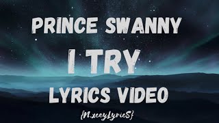 Prince Swanny - I Try (Lyrics Video)