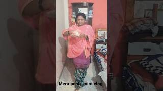 Mera pehla mini vlog #viralvideo #vibes#shortsfeed #youtubeshorts #ytshort #shortsviral #shorts