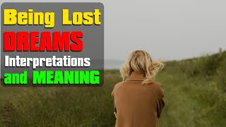 Being lost in dreams - Being lost dreams meaning - Lost somewhere dreams interpretation and analysis