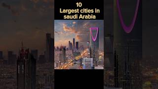 largest cities in Saudi Arabia #youtubeshorts #viral #reels #shortvideo #saudiarabia #mecca #medina