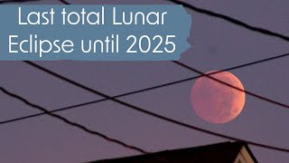 Did you see the last Total Lunar Eclipse until 2025?