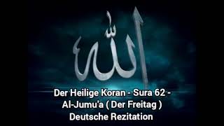 Der Heilige Koran - Sura 62 - Al-Jumu'a ( Der Freitag)