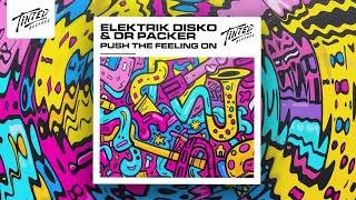 Elektrik Disko & Dr Packer - Push The Feeling On