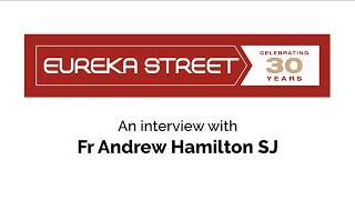 Eureka Street: Interview with Andrew Hamilton SJ