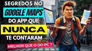 Google Maps: SEGREDOS para Usar no Celular vs Computador | Google Maps | Dicas de Viagens