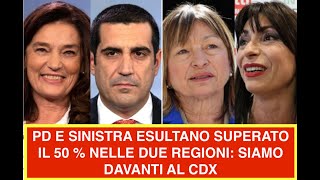 PD E SINISTRA ESULTANO SUPERATO IL 50 % NELLE DUE REGIONI: SIAMO DAVANTI AL CDX