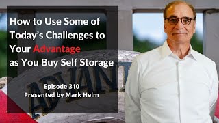 How To Use Some Of Today’s Challenges To Your Advantage As You Buy Self Storage =- 310