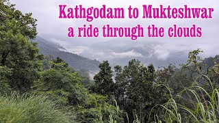 Kathgodam To Mukteshwar | Uttarakhand | A Ride Through The Clouds #mukteshwar #mukteswar  #nainital