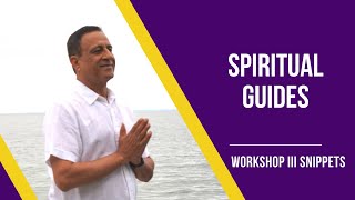 Spiritual Guides by Sanjeev Shivananda | Workshop III Snippets