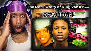 This Story is INSANE!! The Dark Story Of King Von & K.I. Reaction!!