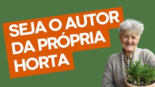 Seja o autor(a) da própria horta