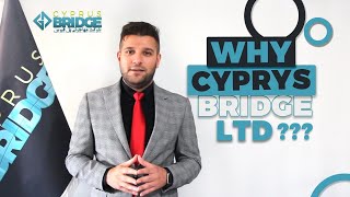 Why Cyprus Bridge LTD?