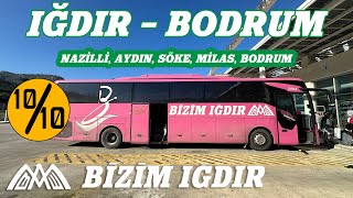 #326 / BİZİM IĞDIR TURİZM / IĞDIR - BODRUM OTOBÜS YOLCULUĞU 10.BÖLÜM