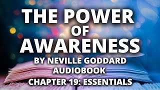 The Power of Awareness | Neville Goddard | Audiobook | Chapter 19: Essentials